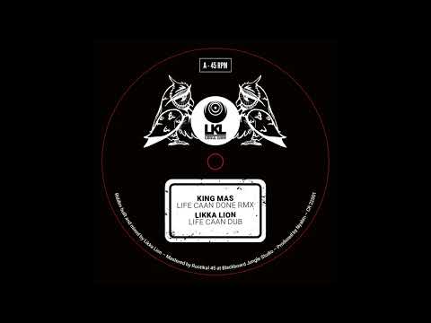 King Mas - Life Caan Done RMX - Likka Lion / Chouette Records