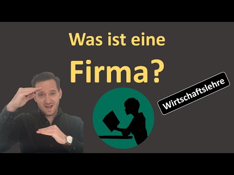 Was ist eine Firma? (+Firmengrundsätze + Firmenarten)