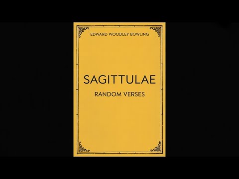 Sagittulae; Random Verses by Edward Woodley Bowling — free full audiobook