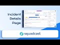 Getting Started with Incident Details Page I Attaching Runbooks & Postmortems I Squadcast