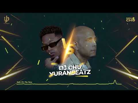 Deejay Chu vs Yuranbeatz - Sab Eh Ma Nox
