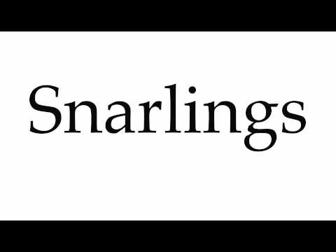 How to Pronounce Snarlings