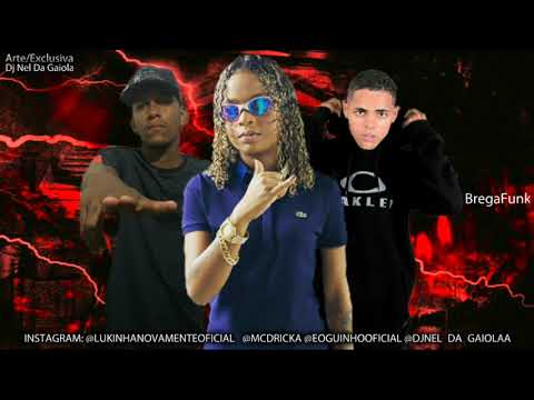 MC DRICKA E LUKINHA NOVAMENTE E MC GUINHO - METE COMPREENSÃO REMIX ( BREGAFUNK )