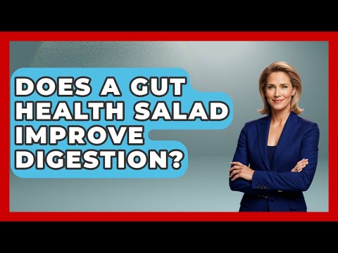 Does A Gut Health Salad Improve Digestion? - The Recovery Kitchen