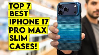 7 Best iPhone 17 Pro Max Slim Cases🔥 | Ultra-Thin Yet Protective