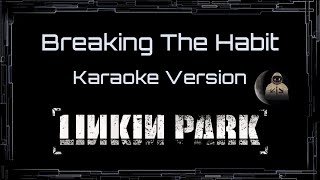 Linkin Park • Breaking The Habit (CC Karaoke / Instrumental)