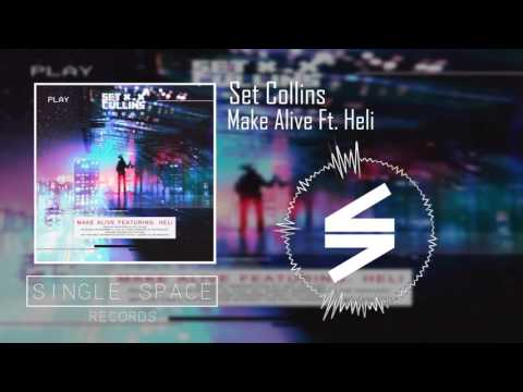 Set Collins - Make Alive Ft. Heli