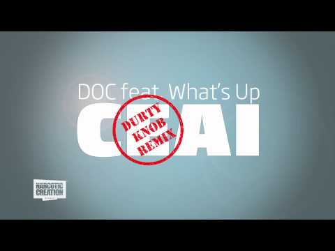 DOC feat. What's Up - CEAI | Durty Knob REMIX