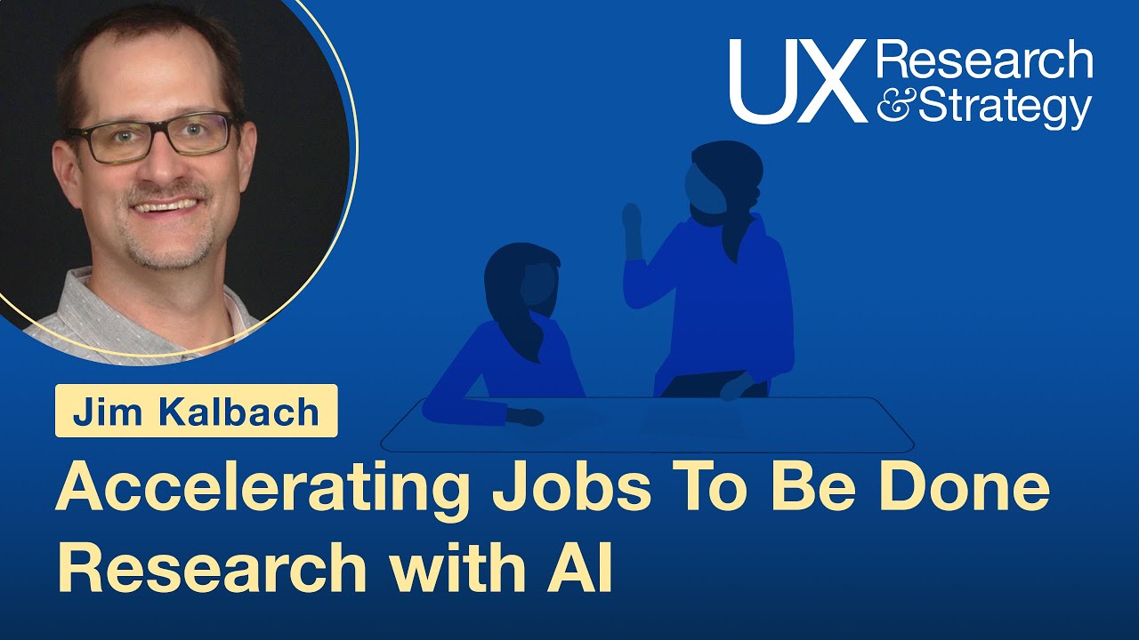 Accelerating Jobs To Be Done Research with AI with Jim Kalbach
