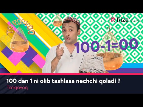 To'rqovoq - 100 dan 1 ni olib tashlasa nechchi qoladi ? (hajviy ko'rsatuv)