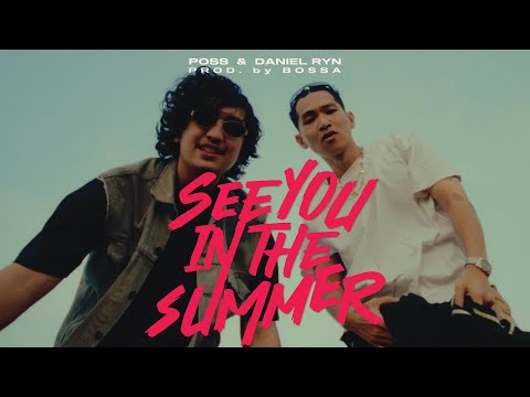 POSS, Daniel Ryn - See You In The Summer (Prod. by Bossa)
