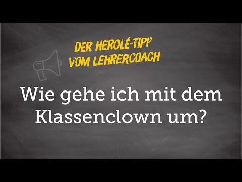 Wie gehe ich mit dem Klassenclown um? | Tipps vom Lehrercoach | HEROLÉ Klassenfahrten