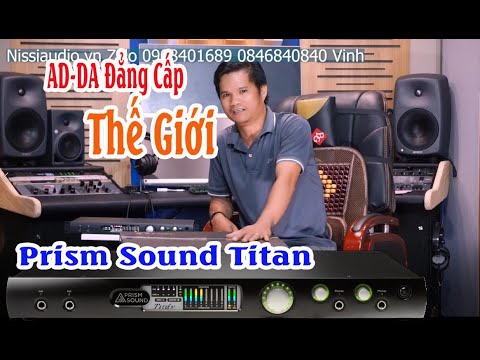 REVIEW SOUND CARD AD-DA ĐẲNG CẤP THẾ GIỚI - PRISM SOUND TITAN - NISSIAUDIO