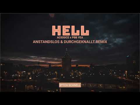 Acidsice x Pbb Yea - Hell (Anstandslos & Durchgeknallt Remix)