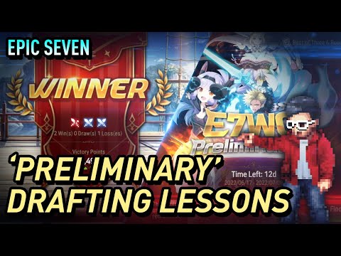 [Epic Seven] E7WC Prelims | Procedural Drafting Guide - Episode 1