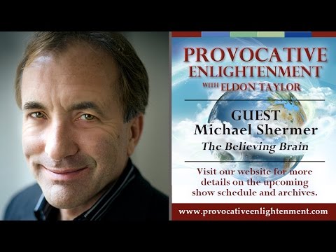 Provocative Enlightenment Presents: The Believing Brain with Michael Shermer