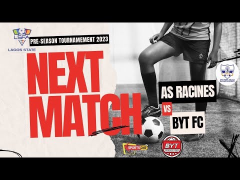 LSFA Pre-Season Football Tournament: AS Racines VS  BYT FC