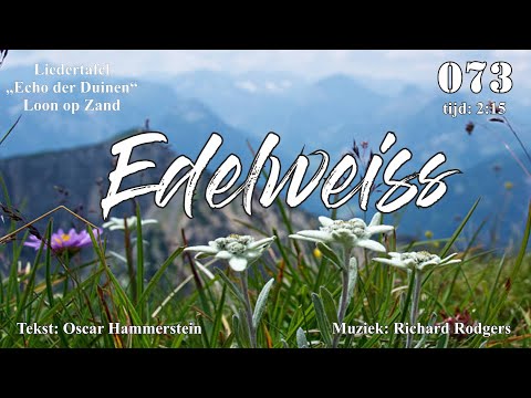 073 Edelweiss, SATB-koor repetitievideo Liedertafel "Echo der Duinen".