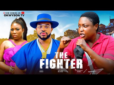THE FIGHTER FULL MOVIE-LIZZY GOLD-STEPHANIE EKWU-MALEEK MILTON-NEW RELEASE NIGERIAN MOVIE 2025