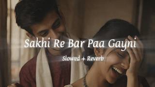 Download lagu 🎧Sakhi re Bar Paaa Gayni (Slowed   Reverb) | Khesari lal yadav, Kajal Raghwani | Bhojpuri Song mp3