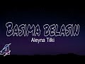 Aleyna Tilki - Başıma Belasın (Lyrics / Şarkı Sözleri)
