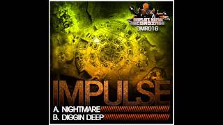 Impulse - Nightmare // Diggin Deep