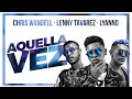 Aquella Vez Chris Wandell Lyanno amp Le