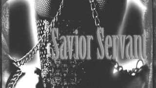 Savior Servant – Savior Servant