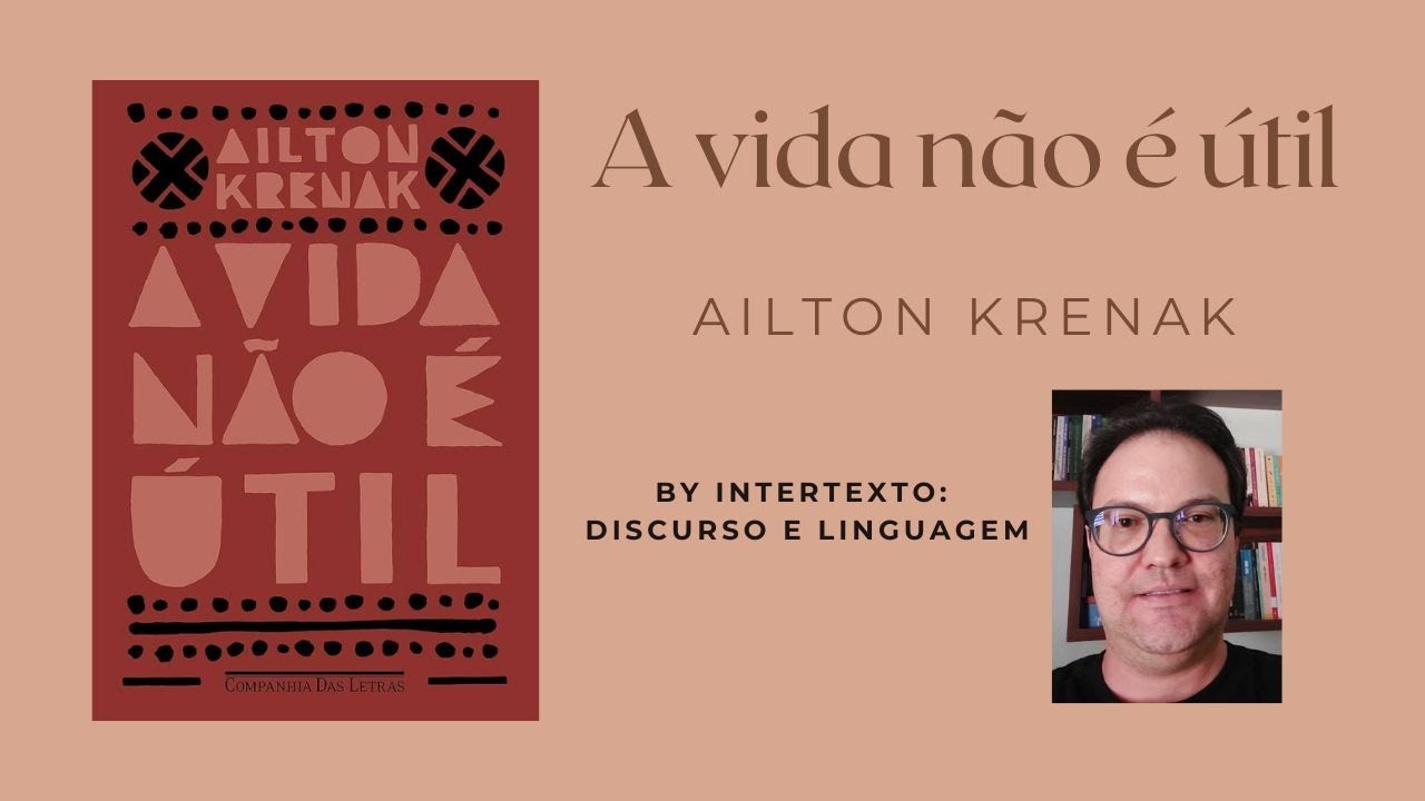 A vida não é util, Ailton Krenak