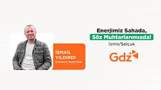 Enerjimiz Sahada, Söz Muhtarlarımızda! İzmir/Selçuk