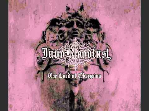 Juno Bloodlust - The Lord of Obsession