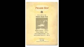 Open Your Eyes (P.Corsini) - Phard Bop live @ White Harp 06/12/2012