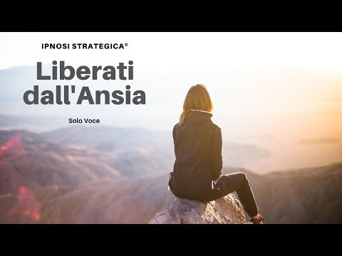 Liberati dall'Ansia e Previeni il Panico | Ipnosi Strategica® | Versione Solo Voce