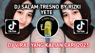 Download lagu DJ SALAM TRESNO BY RIZKI YETE VIRAL TIKTOK 2023 mp3