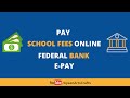 How To Pay School Fees Online Federal Bank E Pay