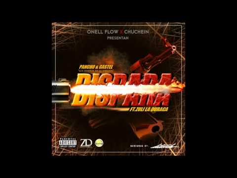 Pancho & Castel Ft Zuli La Duraca   Dispara Prod By Onell flow Chuchein