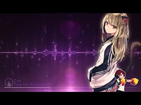 Nightcore - Time For Your Love [Zoe]
