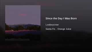 Since the Day I Was Born