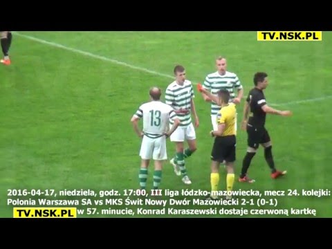 tv.nsk.pl 2016-04-16 Polonia Warszawa SA - MKS Świt Nowy Dwór Maz. 2-1 (0-1) Karaszewski czerwona