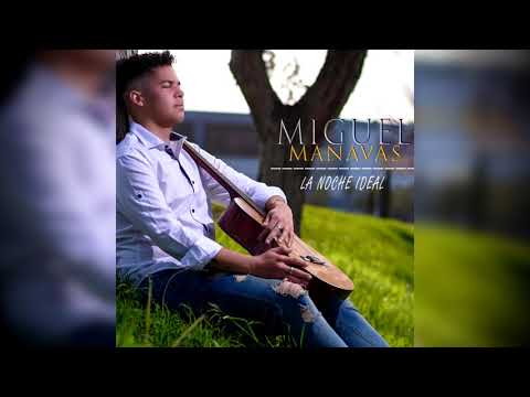 La noche ideal - Miguel Manavas (Audio oficial)