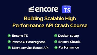 Build a High-Performance API with Encore TS: Full Crash Course (Docker, Prisma, Microservices)