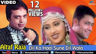 Altaf Raja | Dil Ka Haal - Video Song | Dil Ka Haal Sune Dilwala | 90's Evergreen Love Song