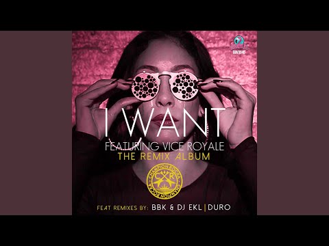 I Want (feat. Vice Royale)