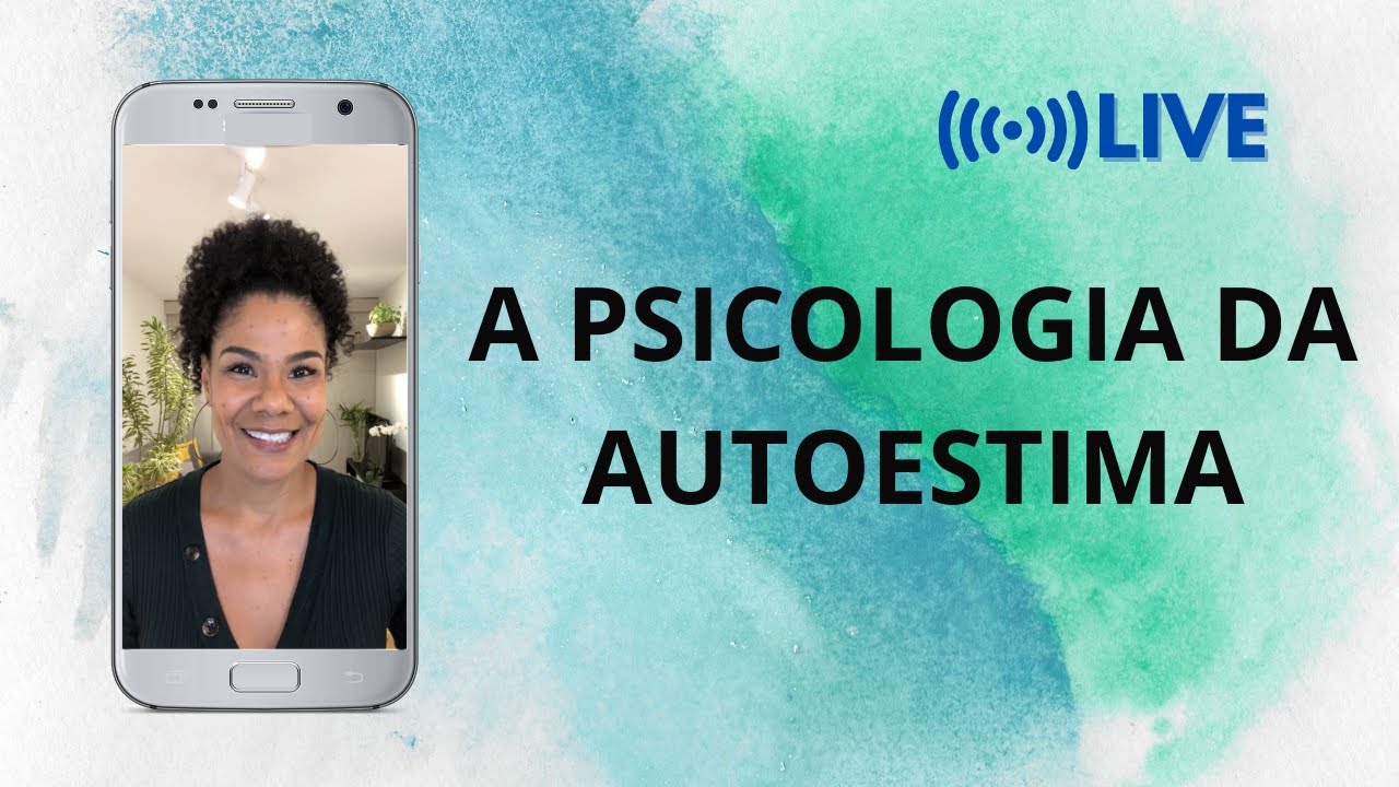A PSICOLOGIA DA AUTOESTIMA