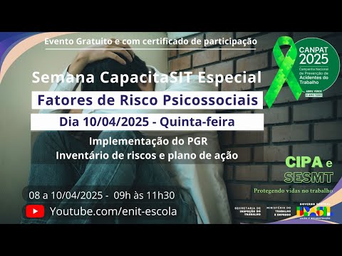 Semana CapacitaSIT - Fatores de Risco Psicossociais - 10/04/2025 9h - Canpat 2025