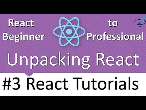 React Tutorials Series Unpacking React 3