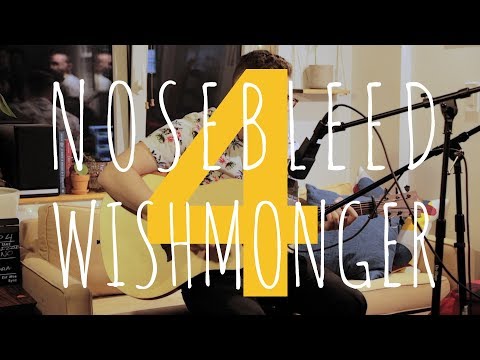 Nosebleed Sessions #4: Wishmonger