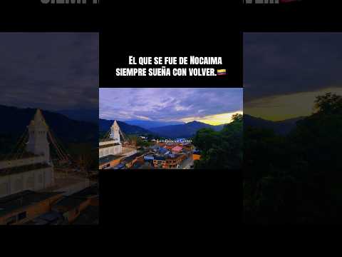 ¿  El pueblo más bonito de Cundinamarca y pocos lo valoran? #nocaima #pueblo #cundinamarca #viajes