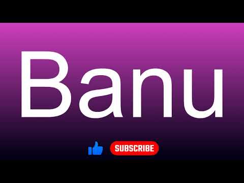 How to correctly pronounce - Banu