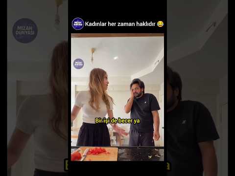Kadınlar her zaman haklıdır 😂